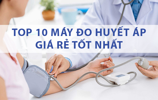 máy đo huyết áp giá rẻ tốt nhất