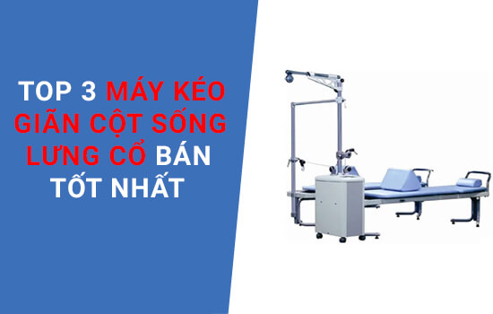 TOP 3 máy kéo giãn cột sống lưng cổ bán chạy nhất